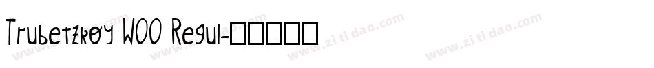 Trubetzkoy W00 Regul字体转换